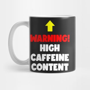 Warning - High Caffeine Content (light text) Mug